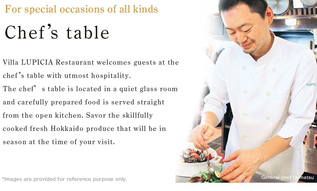 For special occasions of all kinds - Chef’s table