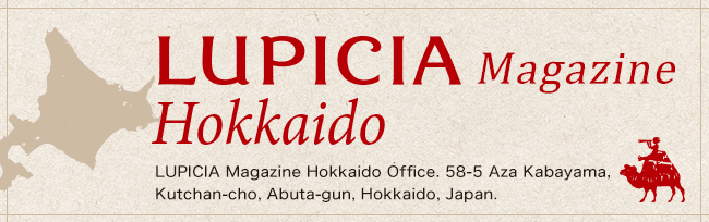 LUPICIA Magazine Hokkaido